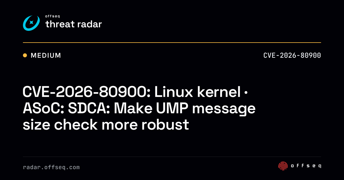 CVE-2026-80900: Linux kernel · ASoC: SDCA: Make UMP message size ...