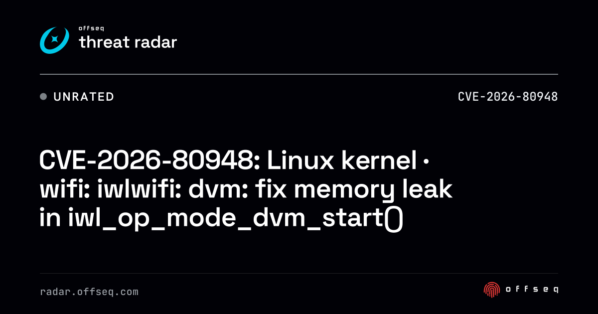 CVE-2026-80948: Linux kernel · wifi: iwlwifi: dvm: fix memory leak ...