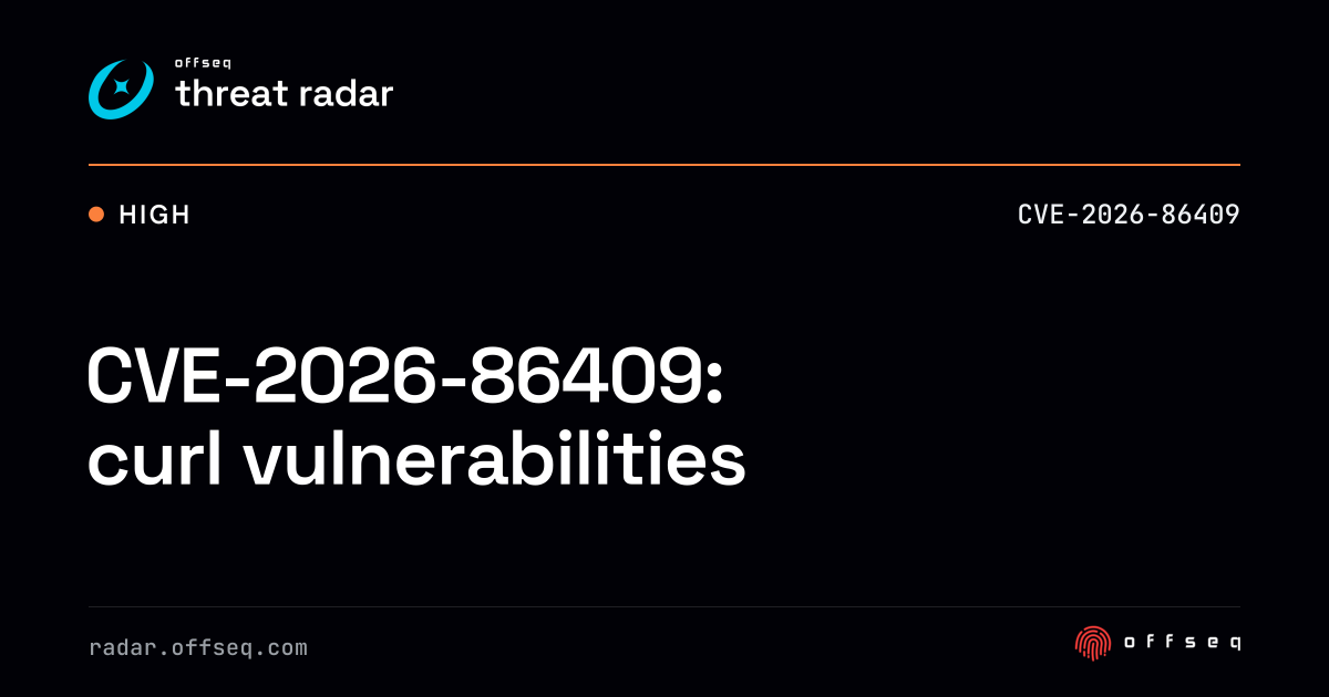 CVE-2026-86409: curl vulnerabilities | Threat Radar