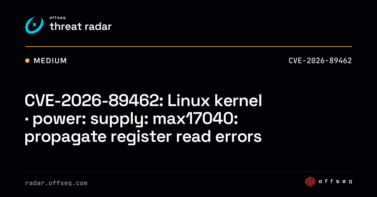CVE-2026-89462: Linux kernel · power: supply: max17040: propagate ...