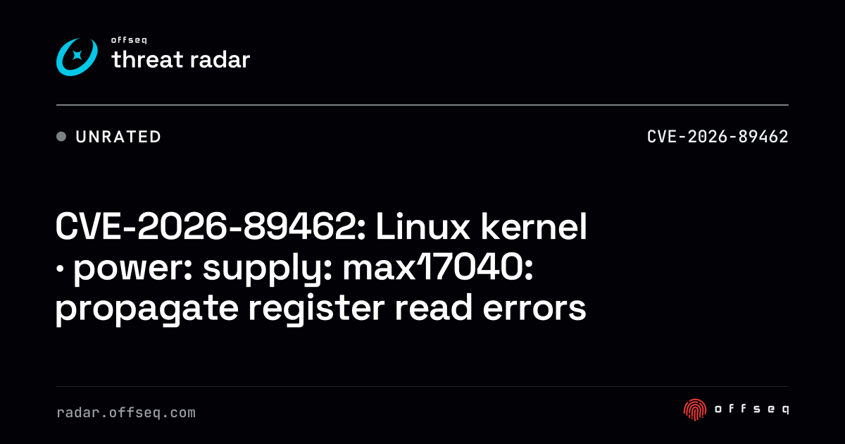 CVE-2026-89462: Linux kernel · power: supply: max17040: propagate ...