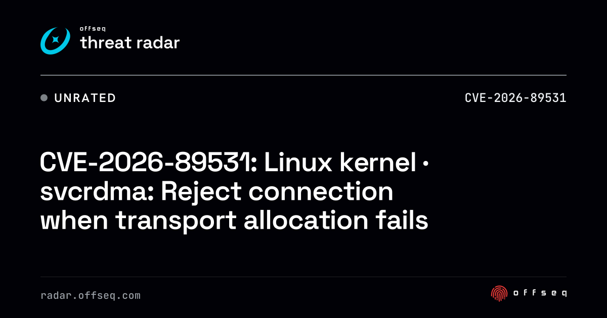CVE-2026-89531: Linux kernel · svcrdma: Reject connection when ...