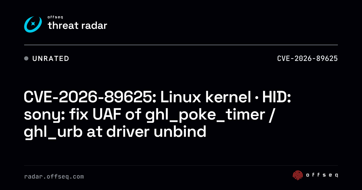 CVE-2026-89625: Linux kernel · HID: sony: fix UAF of ghl_poke_timer ...