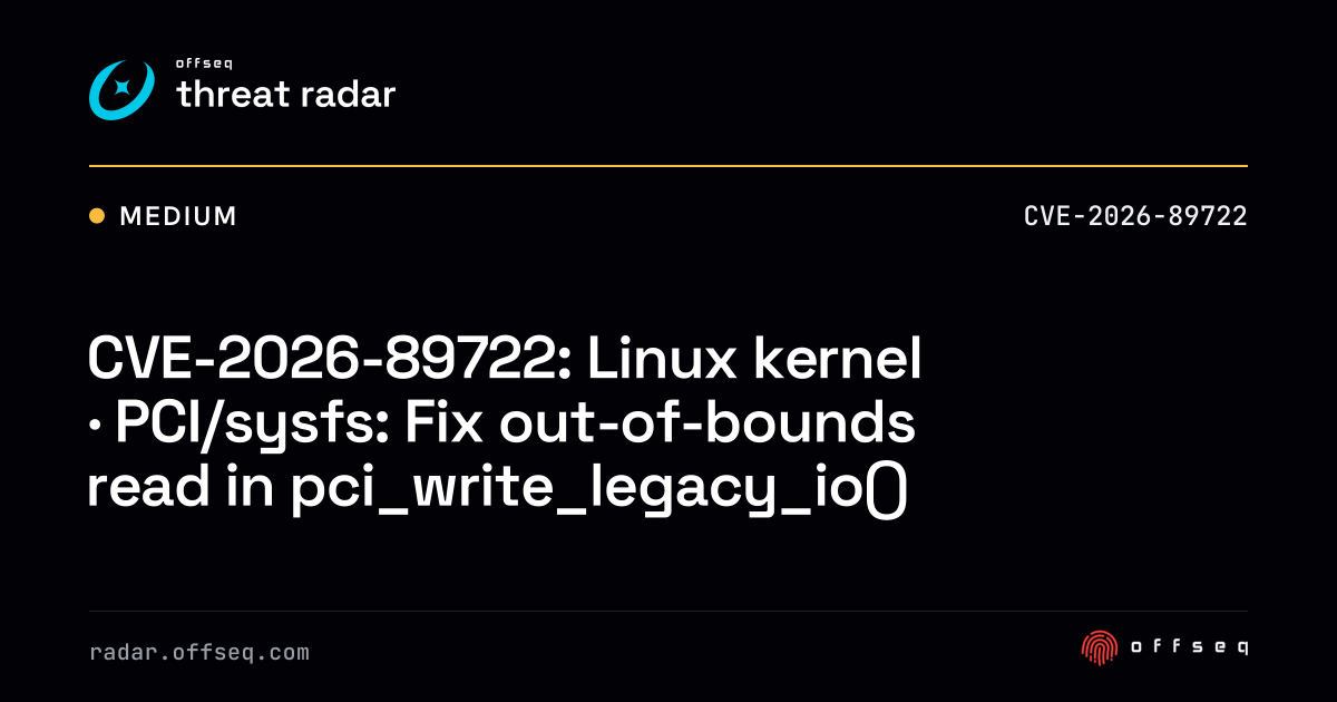 CVE-2026-89722: Linux kernel · PCI/sysfs: Fix out-of-bounds read ...