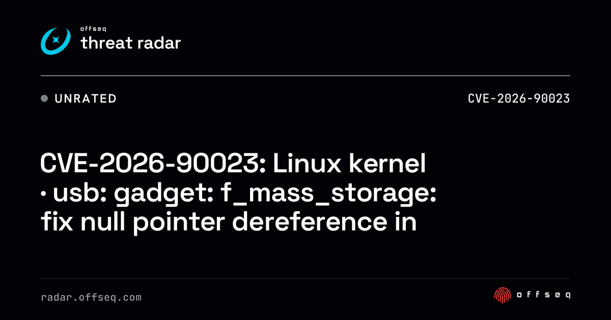 CVE-2026-90023: Linux kernel · usb: gadget: f_mass_storage: fix null ...