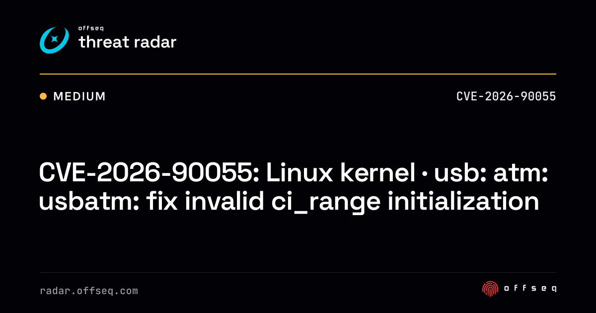 CVE-2026-90055: Linux kernel · usb: atm: usbatm: fix invalid ci_range ...