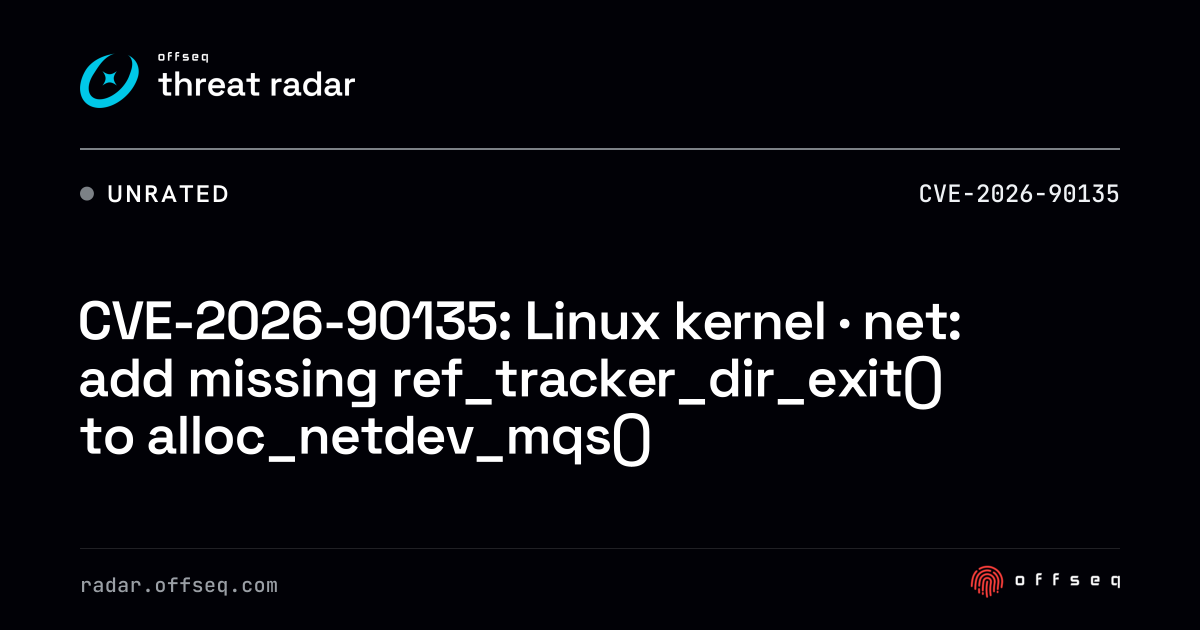 CVE-2026-90135: Linux kernel · net: add missing… | Threat Radar