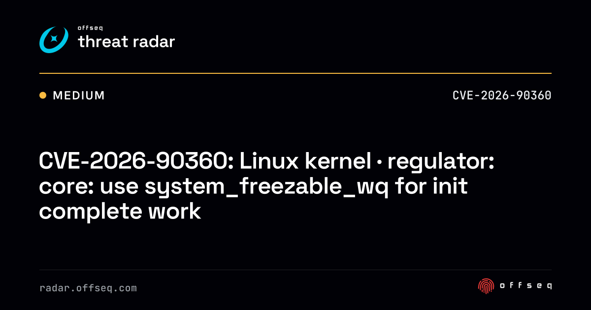 CVE-2026-90360: Linux kernel | Threat Radar