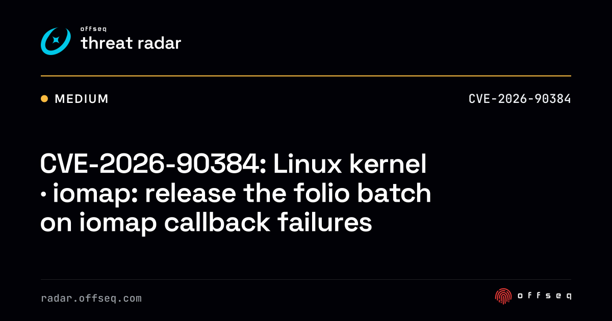 CVE-2026-90384: Linux kernel · iomap: release the folio batch… | Threat ...