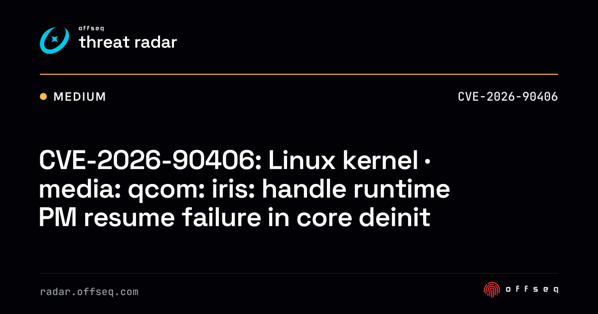 CVE-2026-90406: Linux kernel · media: qcom: iris: handle runtime ...
