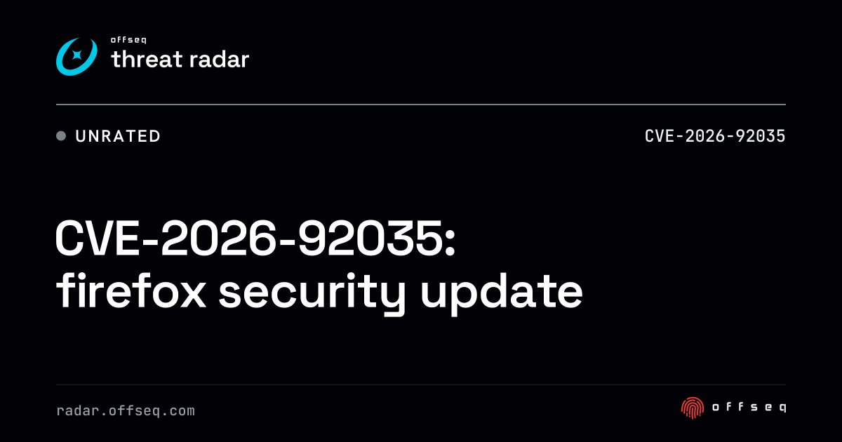 CVE-2026-92035: firefox security update | Threat Radar