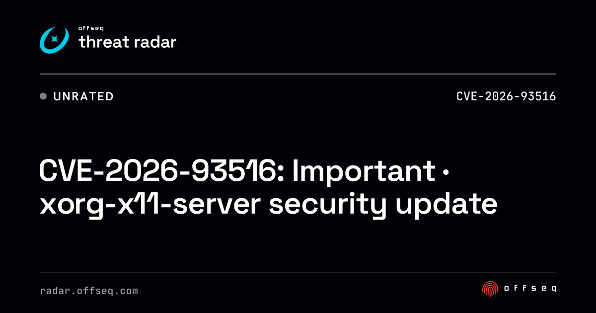 CVE-2026-93516: Important · xorg-x11-server security update | Threat Radar