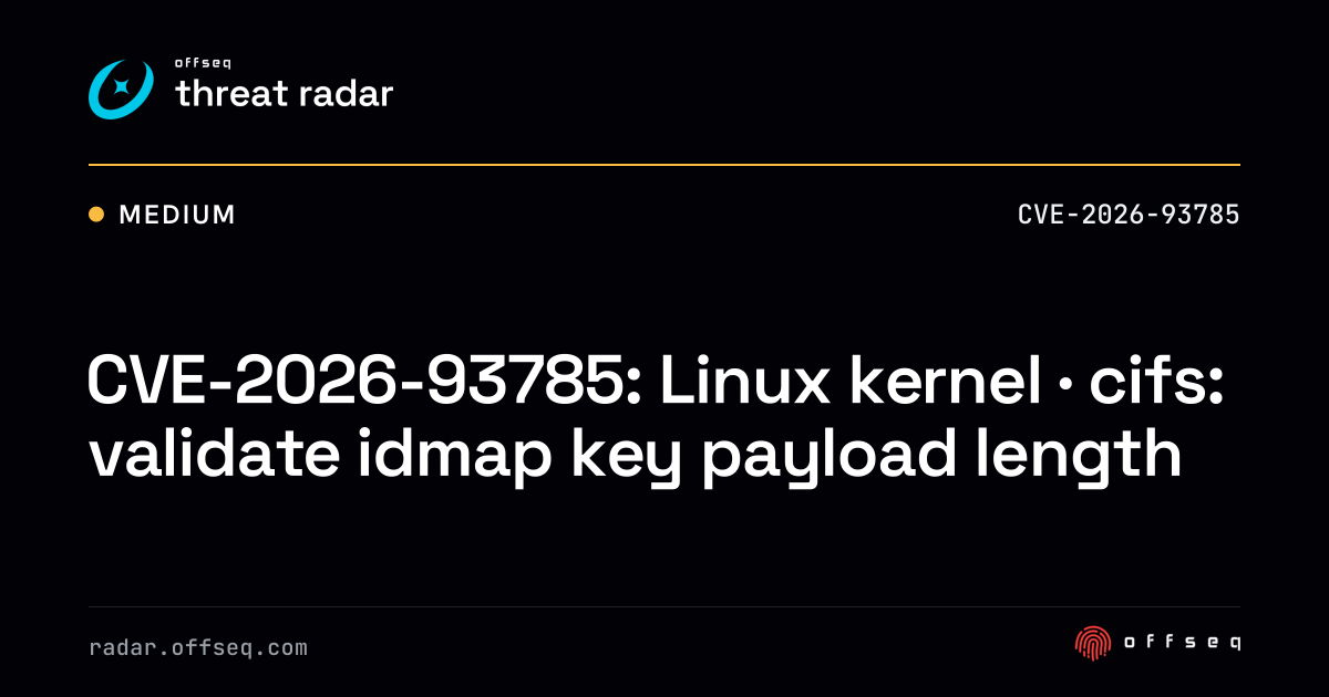 CVE-2026-93785: Linux kernel · cifs: validate idmap key payload length ...
