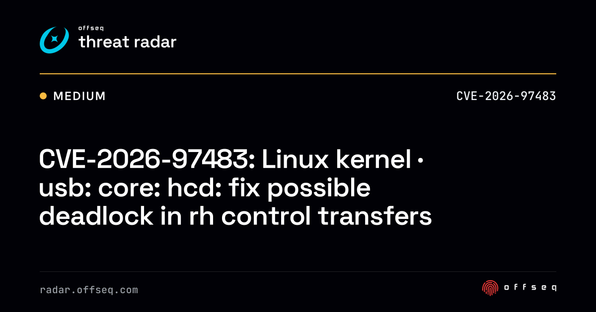 CVE-2026-97483: Linux kernel · usb: core: hcd: fix possible deadlock ...