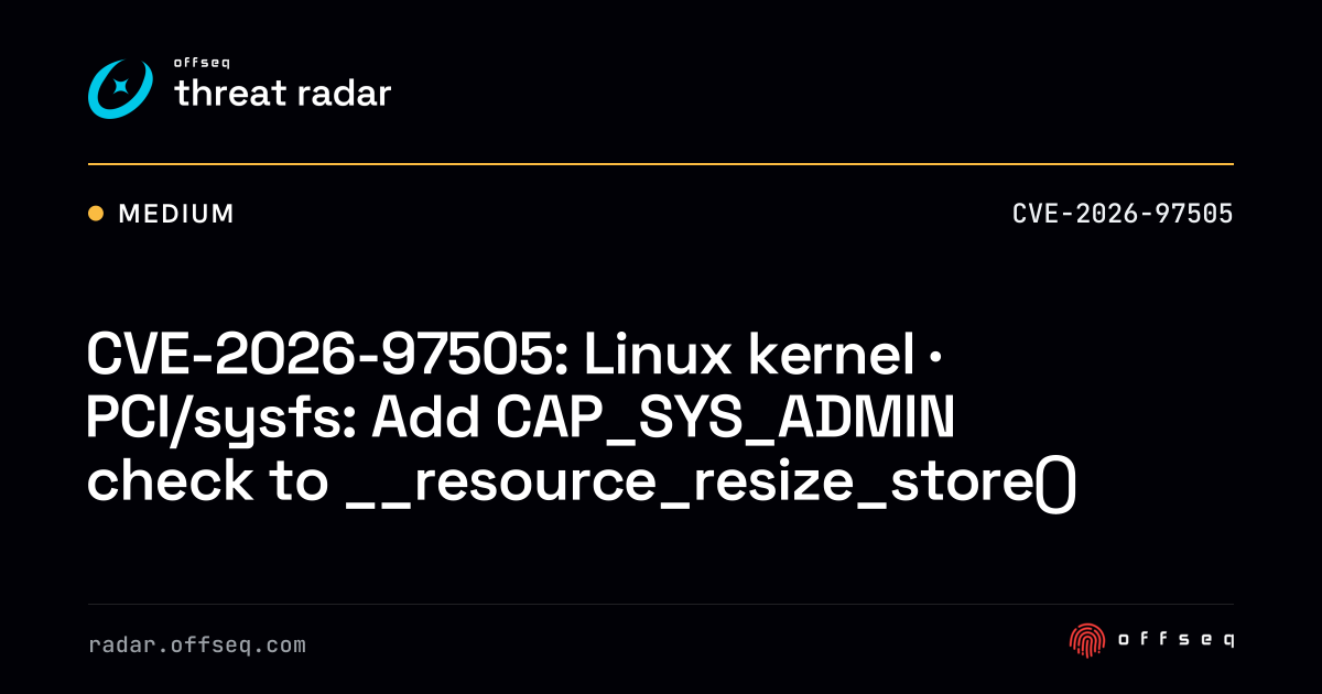 CVE-2026-97505: Linux kernel · PCI/sysfs: Add CAP_SYS_ADMIN check ...