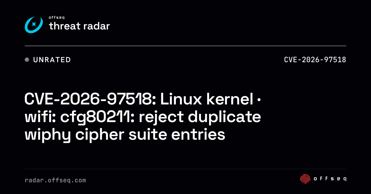 CVE-2026-97518: Linux kernel · wifi: cfg80211: reject duplicate wiphy ...