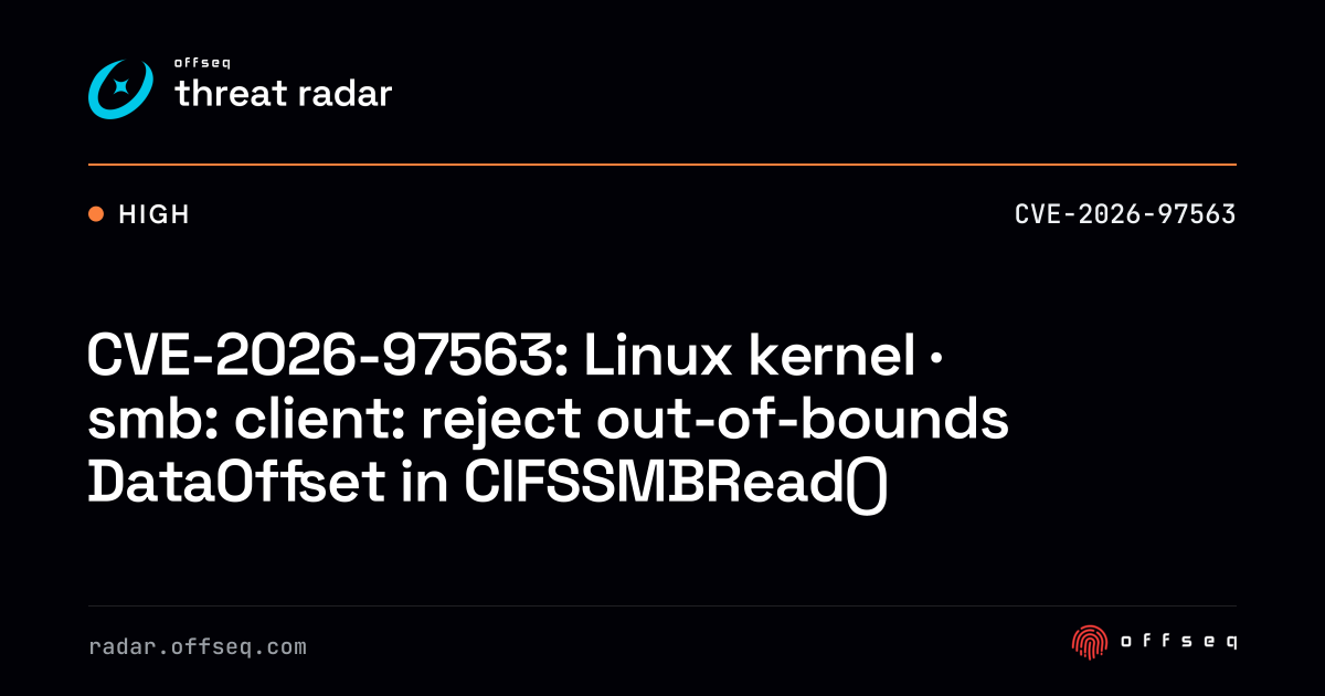 CVE-2026-97563: Linux kernel · smb: client: reject out-of-bounds ...