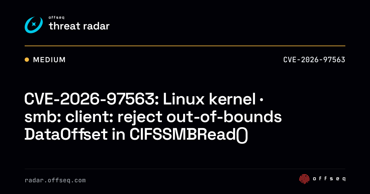 CVE-2026-97563: Linux kernel · smb: client: reject out-of-bounds ...