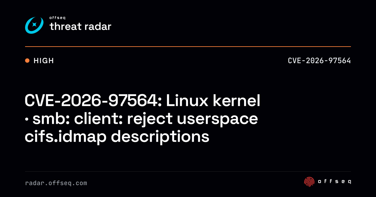 CVE-2026-97564: Linux kernel · smb: client: reject userspace… | Threat ...