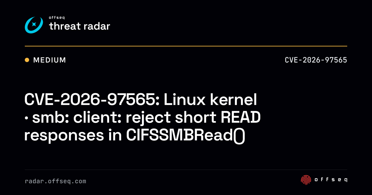 CVE-2026-97565: Linux kernel · smb: client: reject short READ… | Threat ...