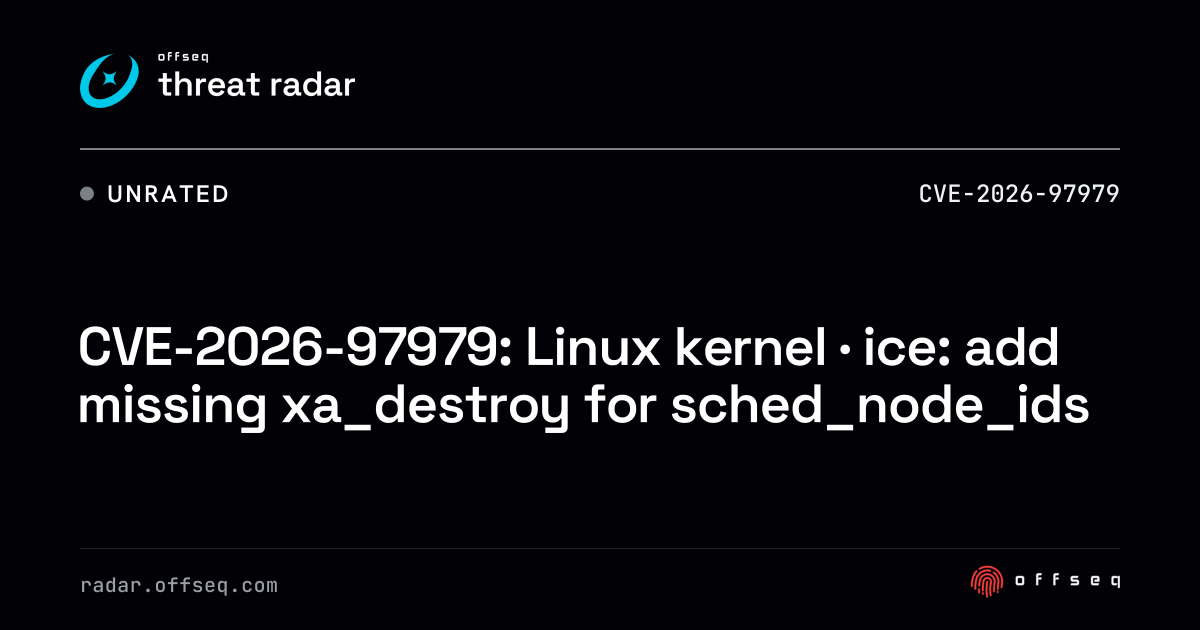 CVE-2026-97979: Linux kernel · ice: add missing xa_destroy… | Threat Radar