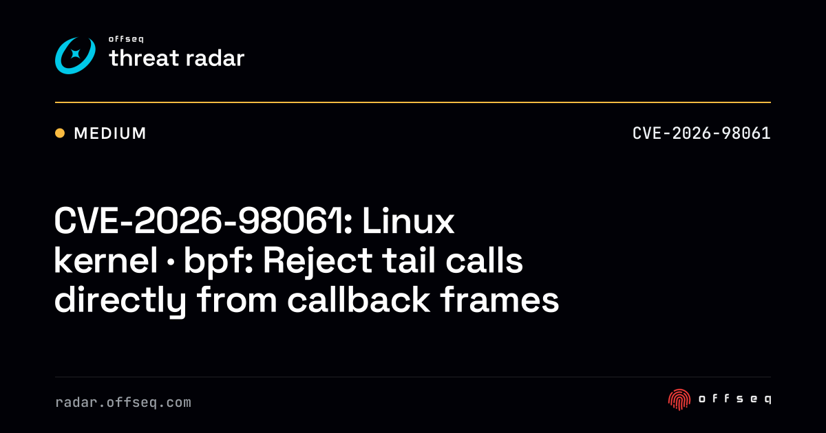 CVE-2026-98061: Linux kernel · bpf: Reject tail calls directly from ...