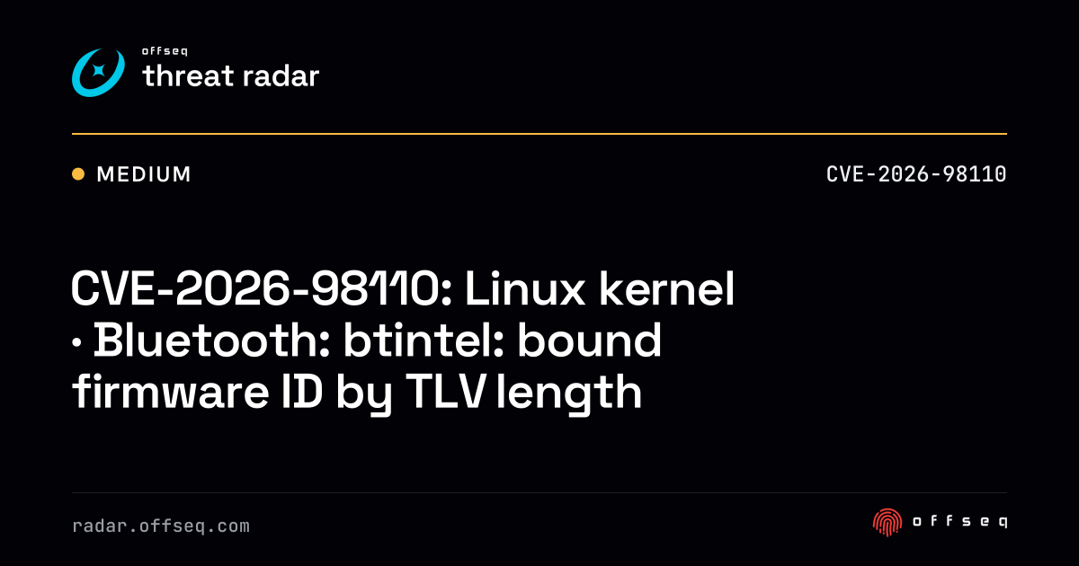CVE-2026-98110: Linux kernel · Bluetooth: btintel: bound firmware ...