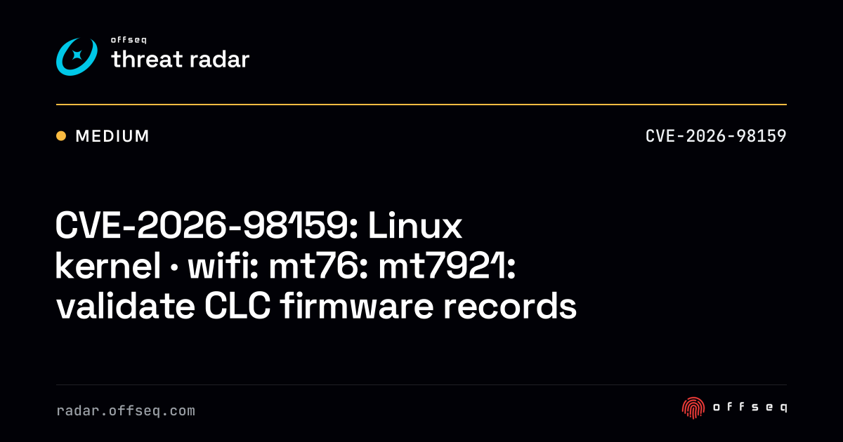 CVE-2026-98159: Linux kernel · wifi: mt76: mt7921: validate… | Threat Radar