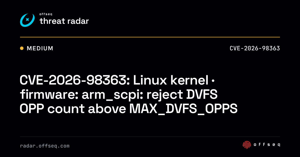 CVE-2026-98363: Linux kernel · firmware: arm_scpi: reject DVFS ...