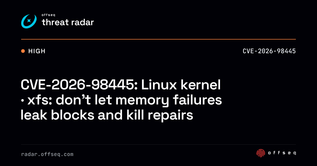 CVE-2026-98445: Linux kernel · xfs: don't let memory failures leak ...