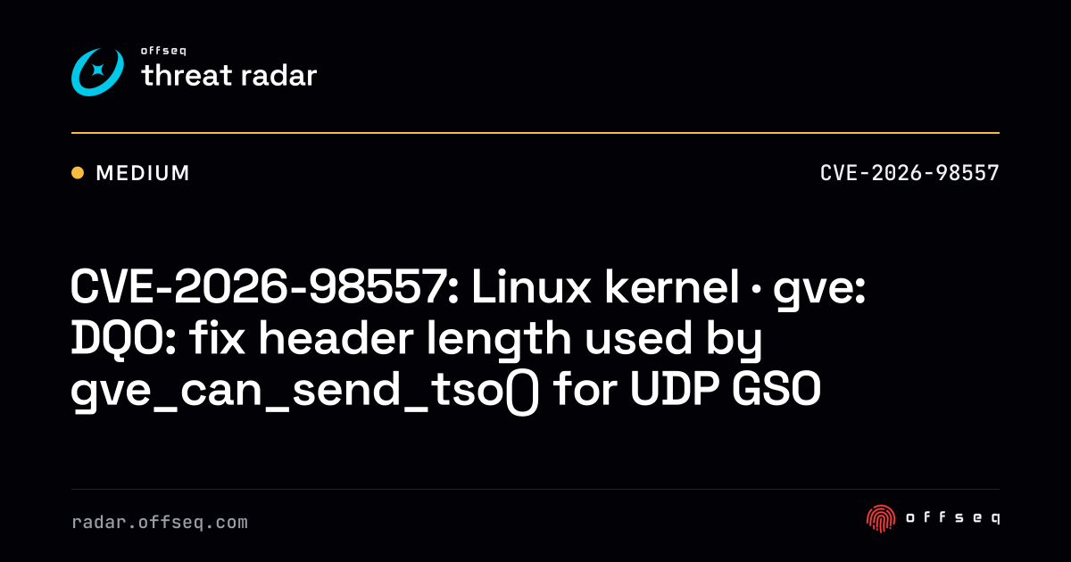 CVE-2026-98557: Linux kernel · gve: DQO: fix header length used ...