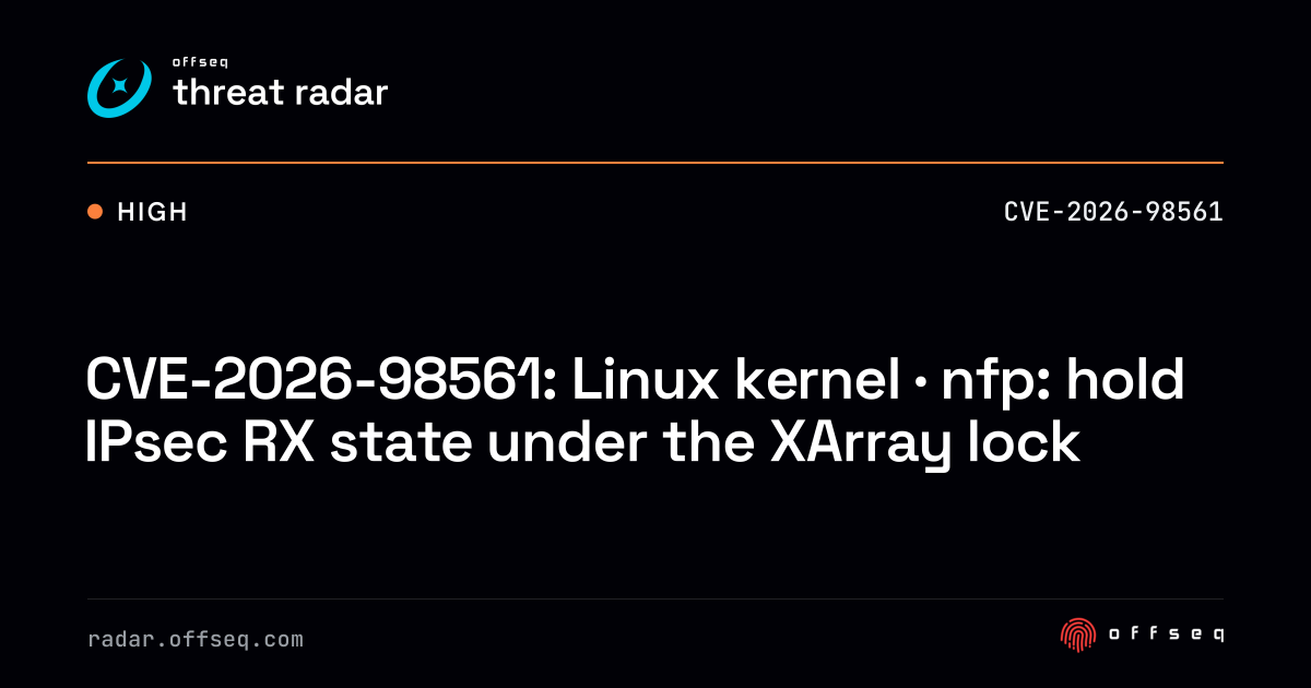 CVE-2026-98561: Linux kernel · nfp: hold IPsec RX state under… | Threat ...