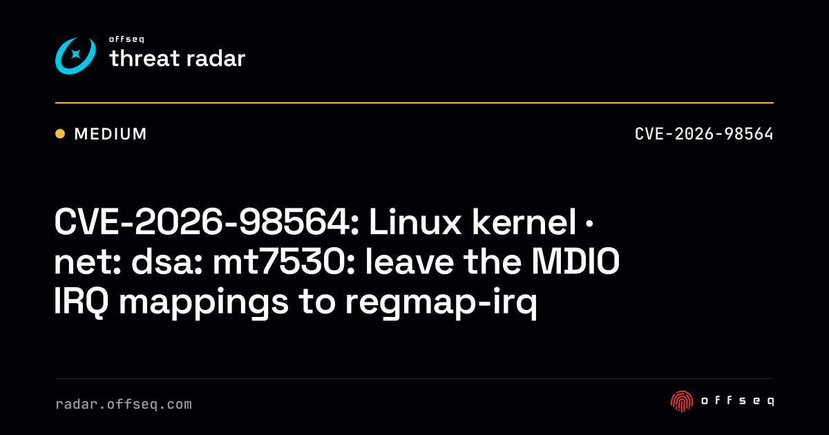 CVE-2026-98564: Linux kernel · net: dsa: mt7530: leave the MDIO ...