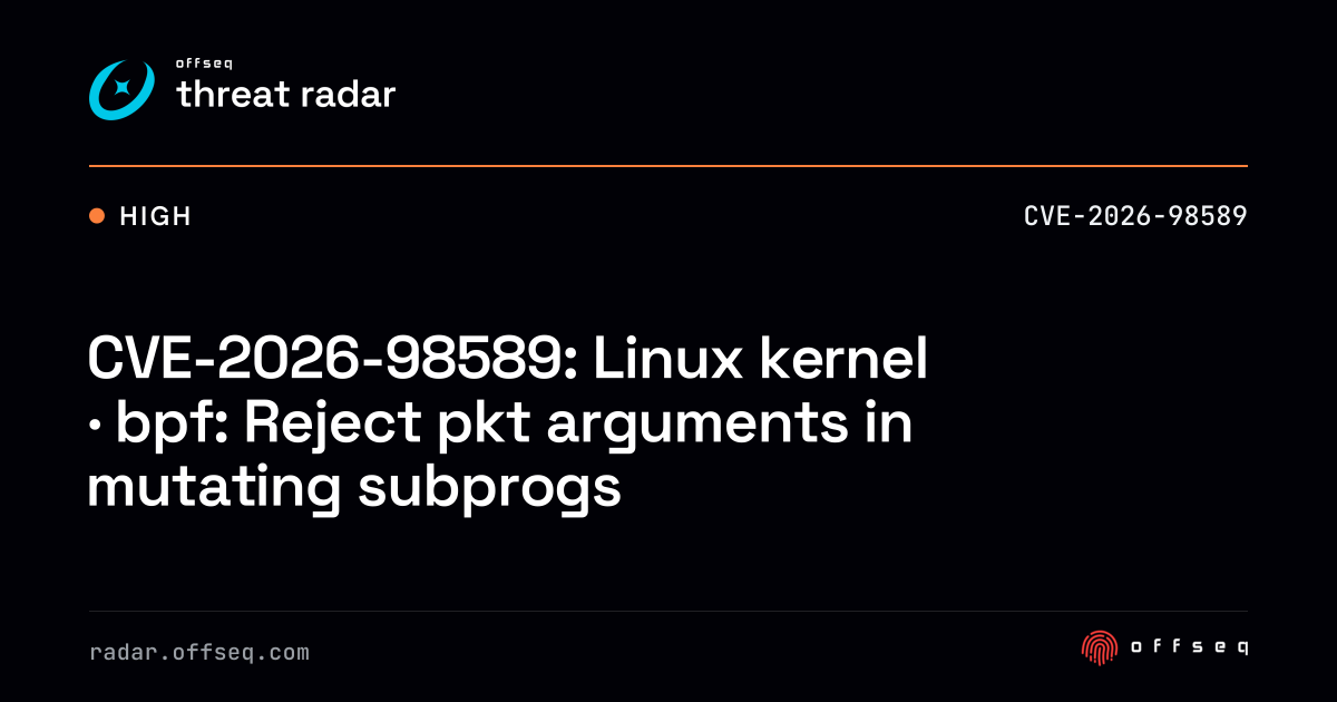 CVE-2026-98589: Linux kernel · bpf: Reject pkt arguments in mutating ...
