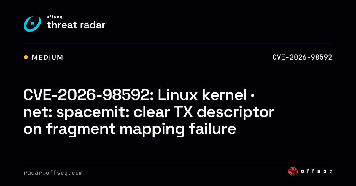 CVE-2026-98592: Linux kernel · net: spacemit: clear TX descriptor ...