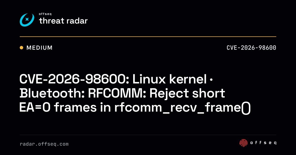 CVE-2026-98600: Linux kernel · Bluetooth: RFCOMM: Reject short EA=0 ...