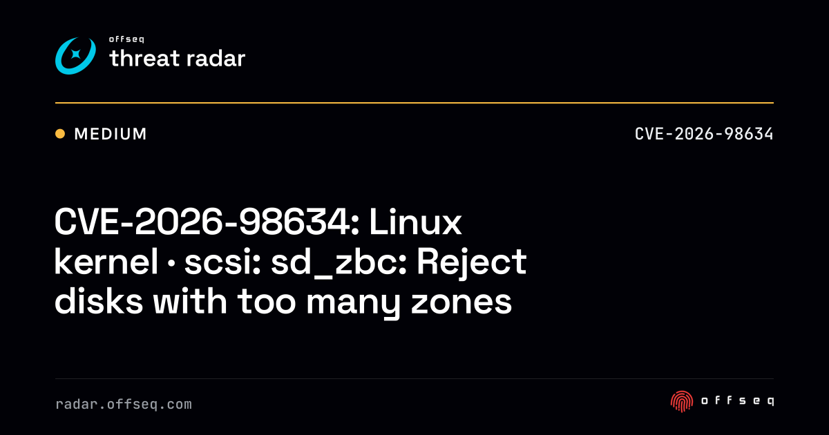 CVE-2026-98634: Linux kernel · scsi: sd_zbc: Reject disks with ...