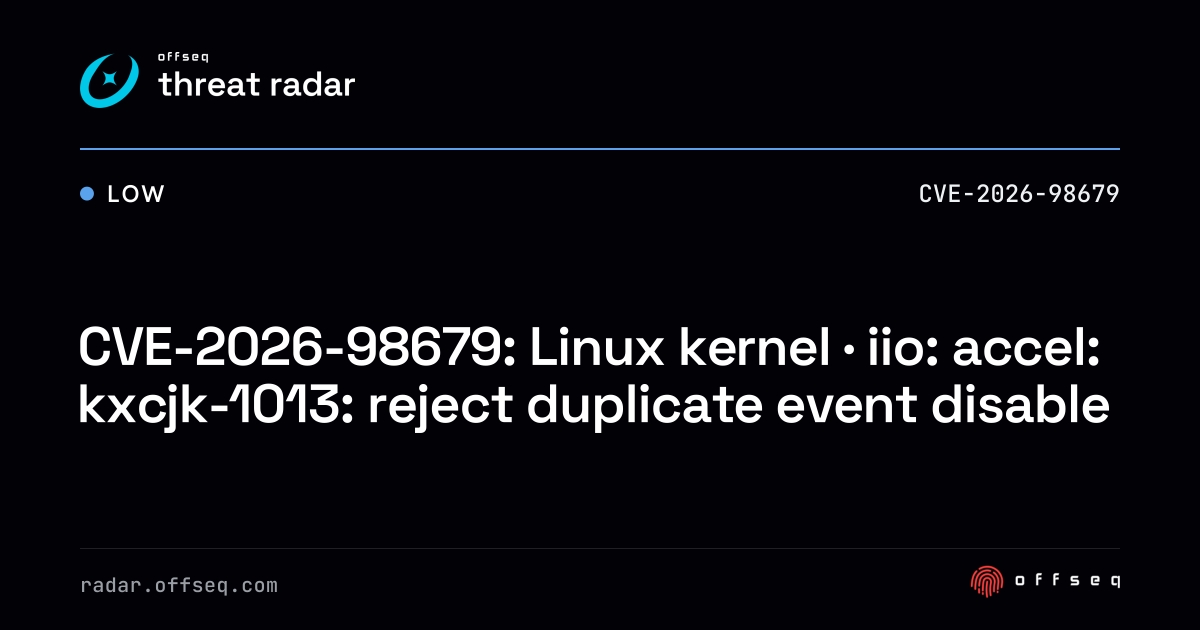 CVE-2026-98679: Linux kernel · iio: accel: kxcjk-1013: reject… | Threat ...