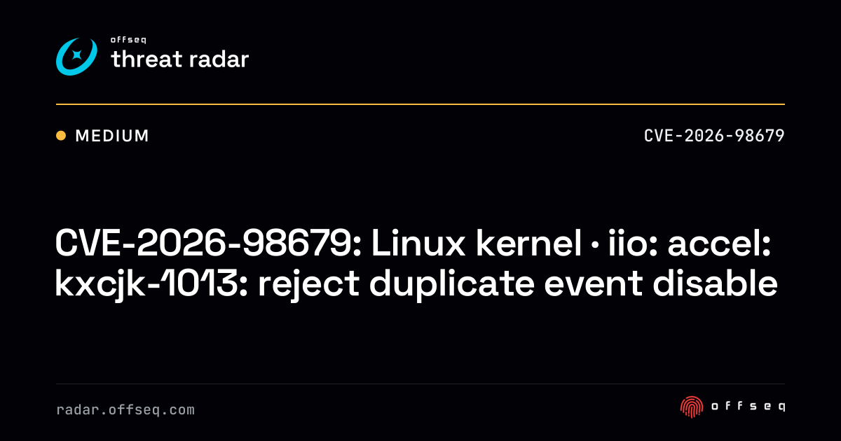 CVE-2026-98679: Linux kernel · iio: accel: kxcjk-1013: reject… | Threat ...