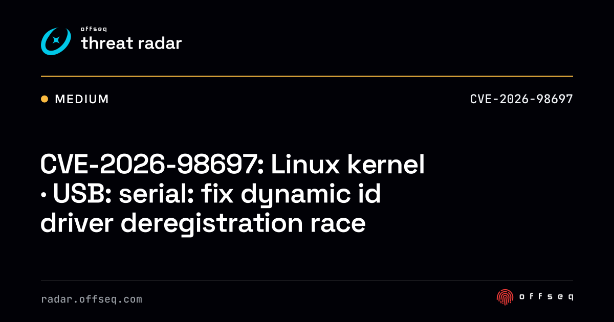 CVE-2026-98697: Linux kernel · USB: serial: fix dynamic id driver ...