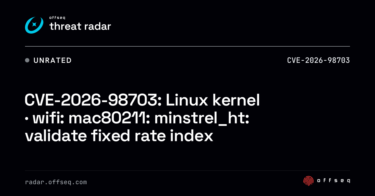 CVE-2026-98703: Linux kernel · wifi: mac80211: minstrel_ht: validate ...