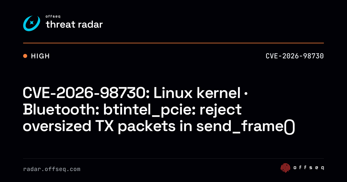 CVE-2026-98730: Linux kernel · Bluetooth: btintel_pcie: reject ...