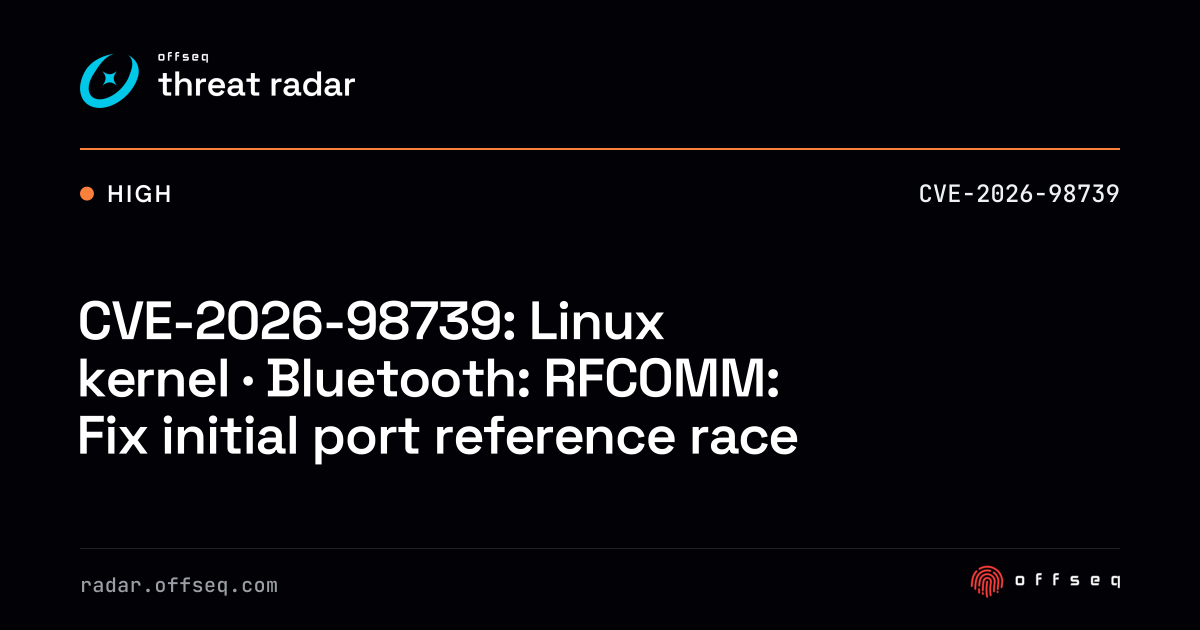 CVE-2026-98739: Linux kernel · Bluetooth: RFCOMM: Fix initial port ...
