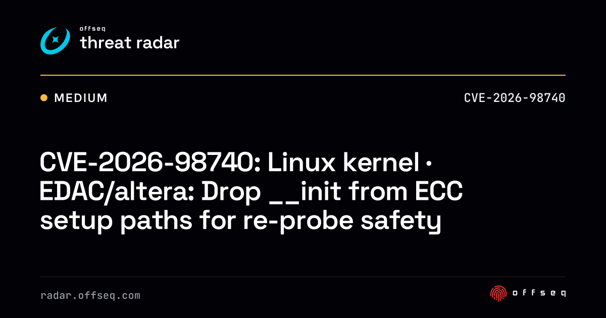 CVE-2026-98740: Linux kernel · EDAC/altera: Drop __init from… | Threat ...
