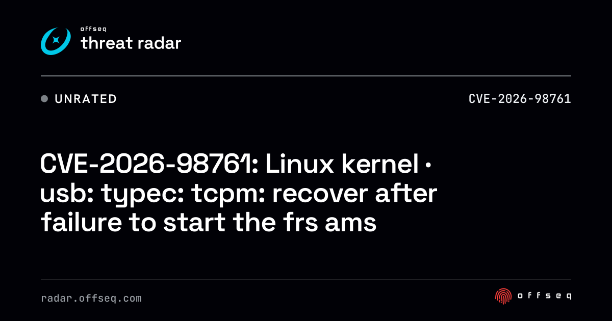 CVE-2026-98761: Linux kernel · usb: typec: tcpm: recover after ...