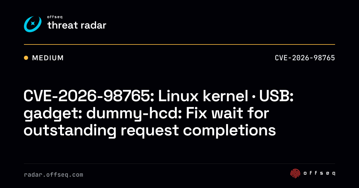 CVE-2026-98765: Linux kernel · USB: gadget: dummy-hcd: Fix wait ...