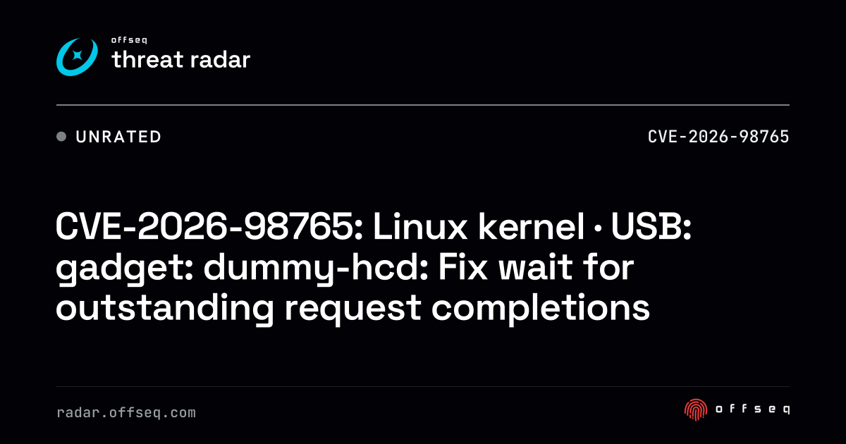 CVE-2026-98765: Linux kernel · USB: gadget: dummy-hcd: Fix wait ...