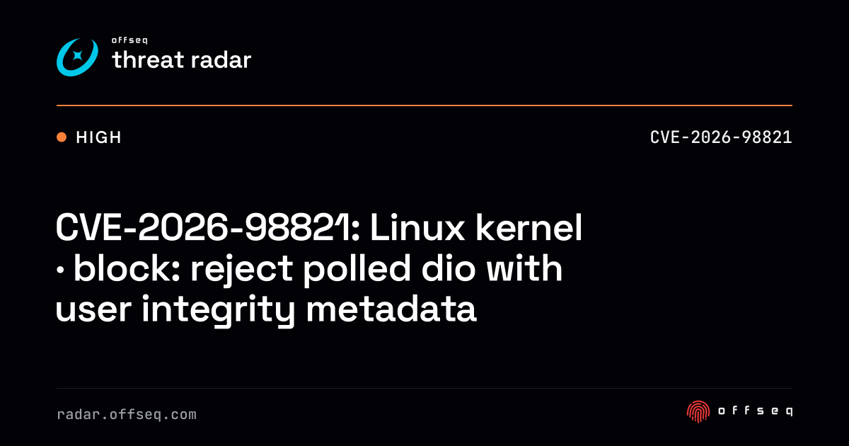 CVE-2026-98821: Linux kernel · block: reject polled dio with user ...