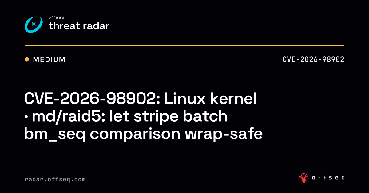 CVE-2026-98902: Linux kernel · md/raid5: let stripe batch bm_seq ...