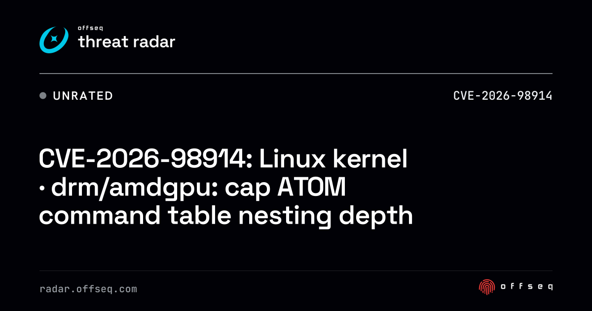 CVE-2026-98914: Linux kernel · drm/amdgpu: cap ATOM command table ...
